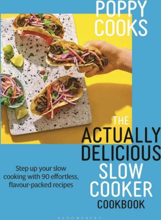 Poppy Cooks: The Actually Delicious Slow Cooker Cookbook av Poppy O'Toole