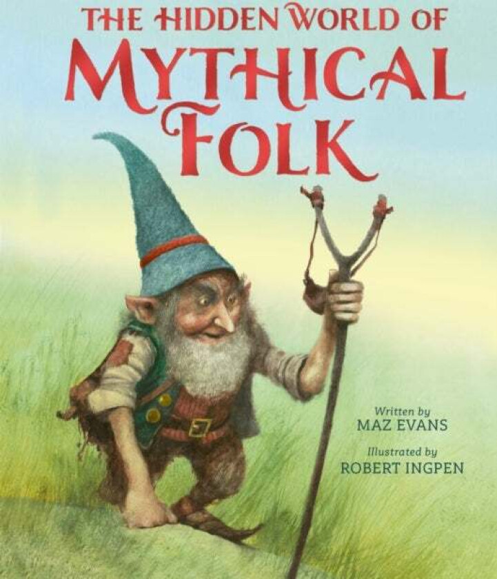 The Hidden World of Mythical Folk av Maz Evans
