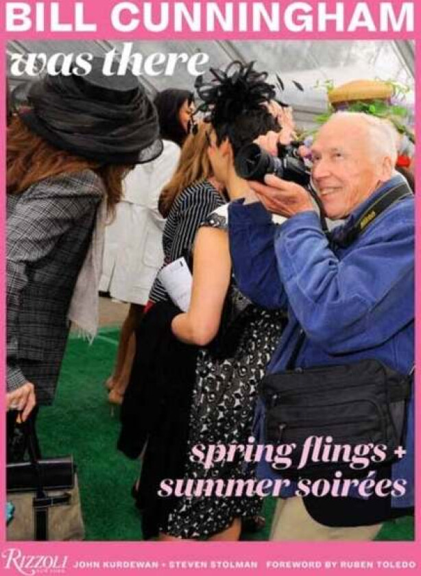 Bill Cunningham Was There av John Kurdewan, ¿Steven Stolman