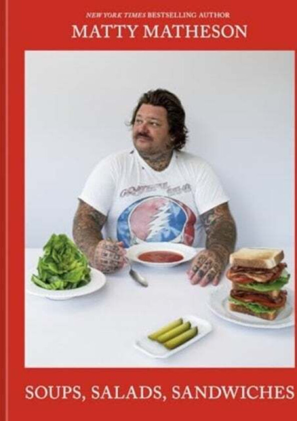 Soups, Salads, Sandwiches av Matty Mattheson
