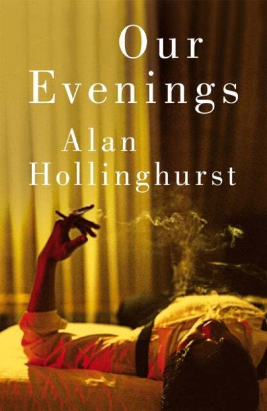 Our Evenings av Alan Hollinghurst