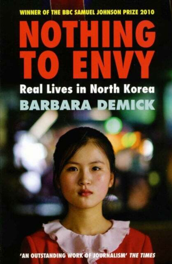 Nothing To Envy. Real Lives In North Korea av Barbara Demick