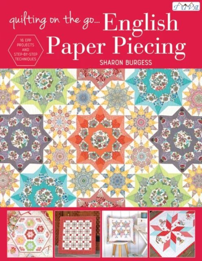 Quilting on the Go: English Paper Piecing av Sharon Burgess