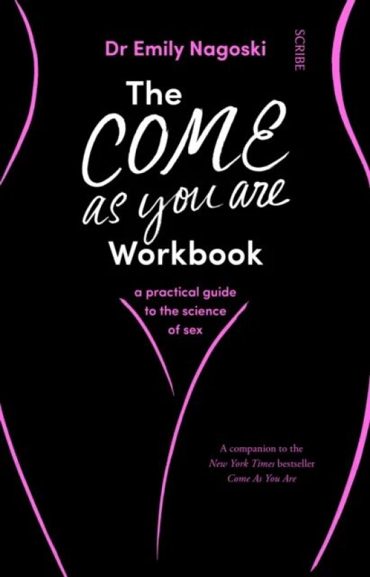 The Come As You Are Workbook av Dr Emily Nagoski