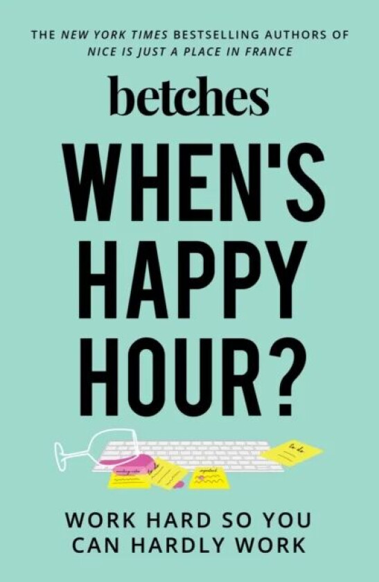When's Happy Hour? av Betches