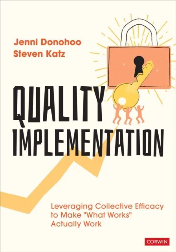 Quality Implementation av Jenni Anne Marie (Education Consultant) Donohoo, Steven (Director Aporia Consulting Ltd. and Faculty Member Ontario Institut