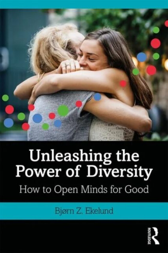 Unleashing the Power of Diversity av Bjorn Ekelund