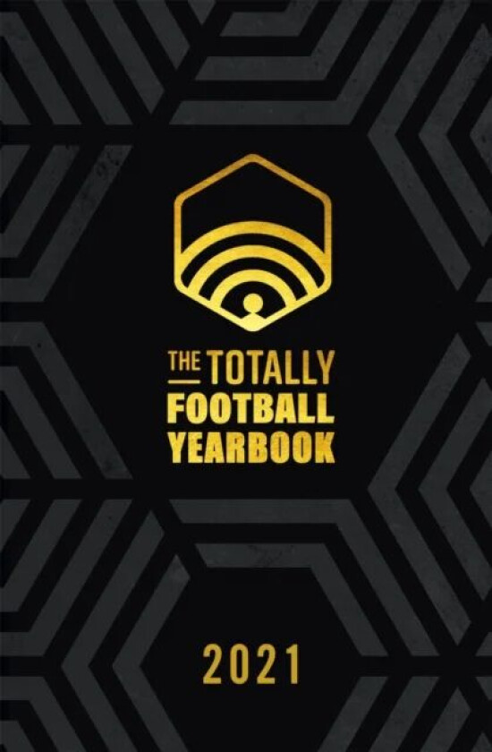 The Totally Football Yearbook av Nick Miller, Iain Macintosh, Daniel Storey, James Richardson