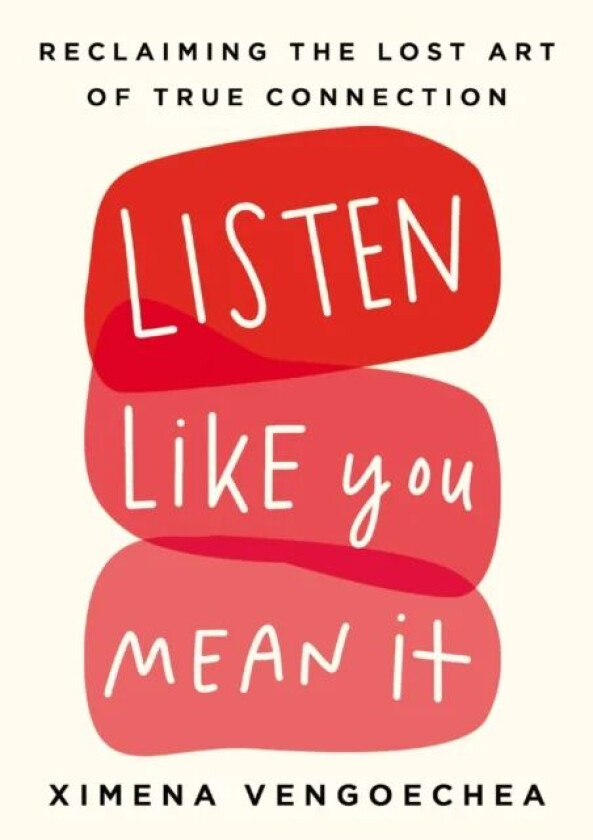 Listen Like You Mean It av Ximena Vengoechea