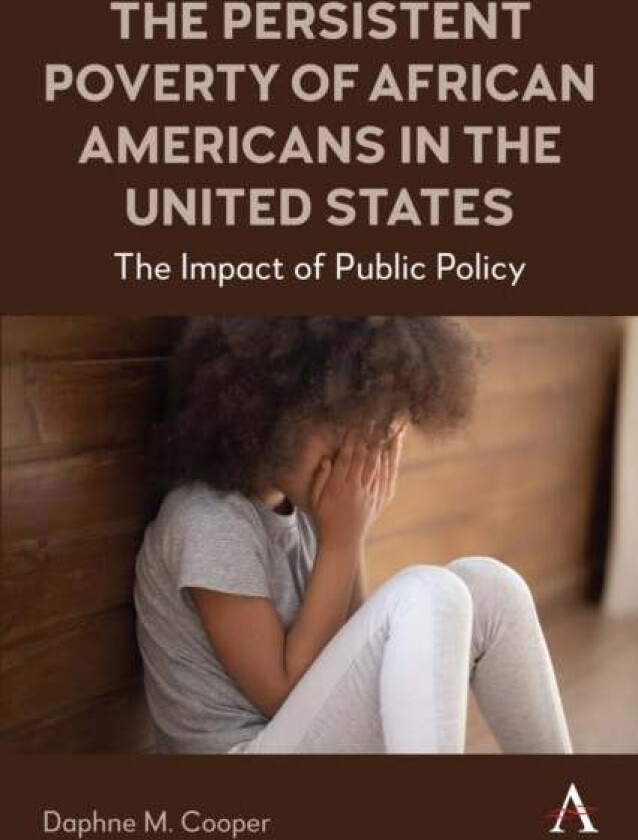 The Persistent Poverty of African Americans in the United States av Daphne M. Cooper
