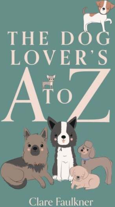 The Dog Lover's A to Z av Clare Faulkner