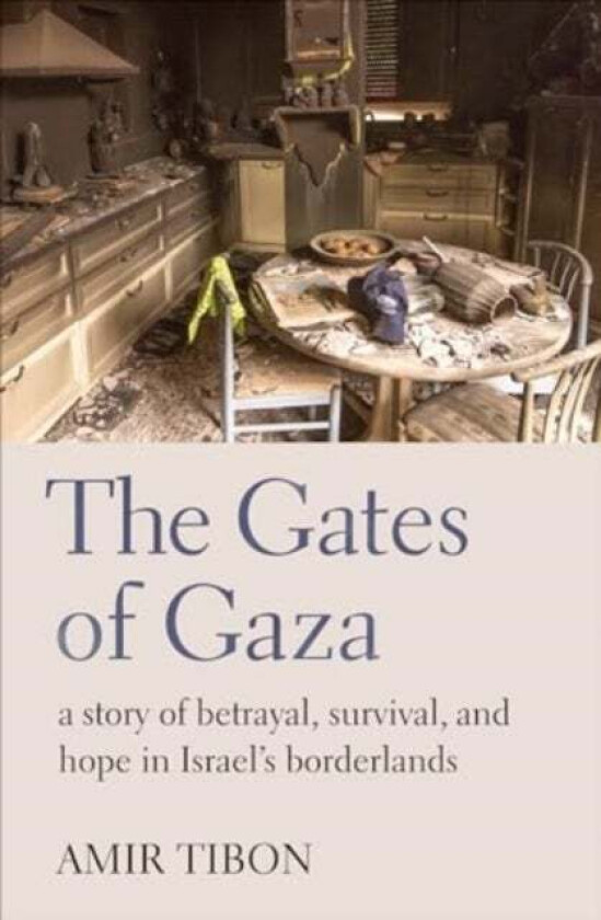 The Gates of Gaza av Amir Tibon