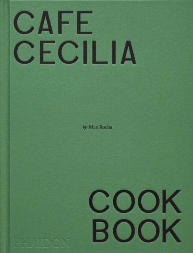 Cafe Cecilia Cookbook av Max Rocha