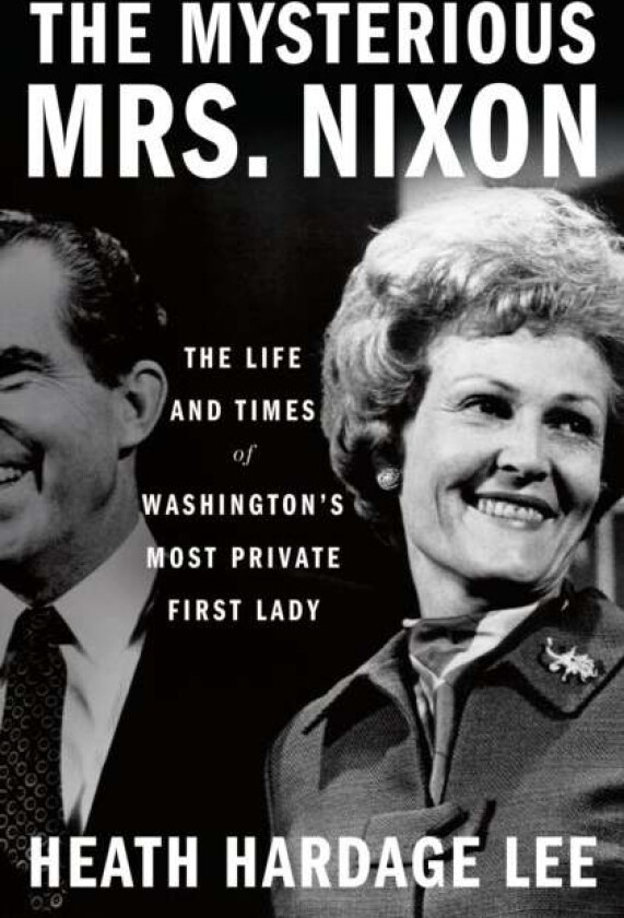 The Mysterious Mrs. Nixon av Heath Hardage Lee
