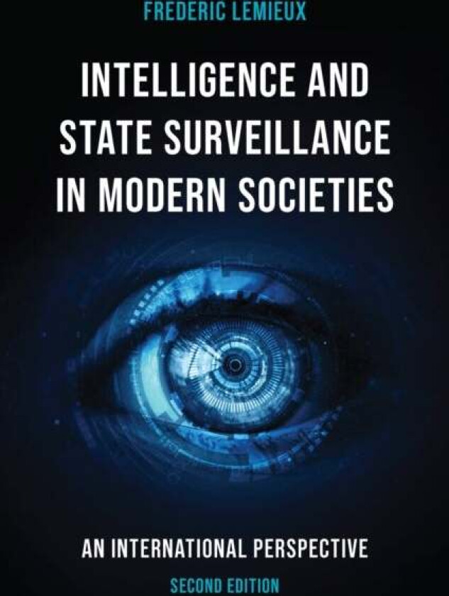 Intelligence and State Surveillance in Modern Societies av Frederic (Georgetown University USA) Lemieux
