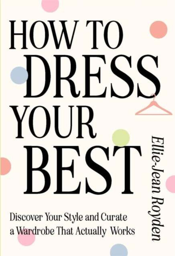 How to Dress Your Best av Ellie-Jean Royden