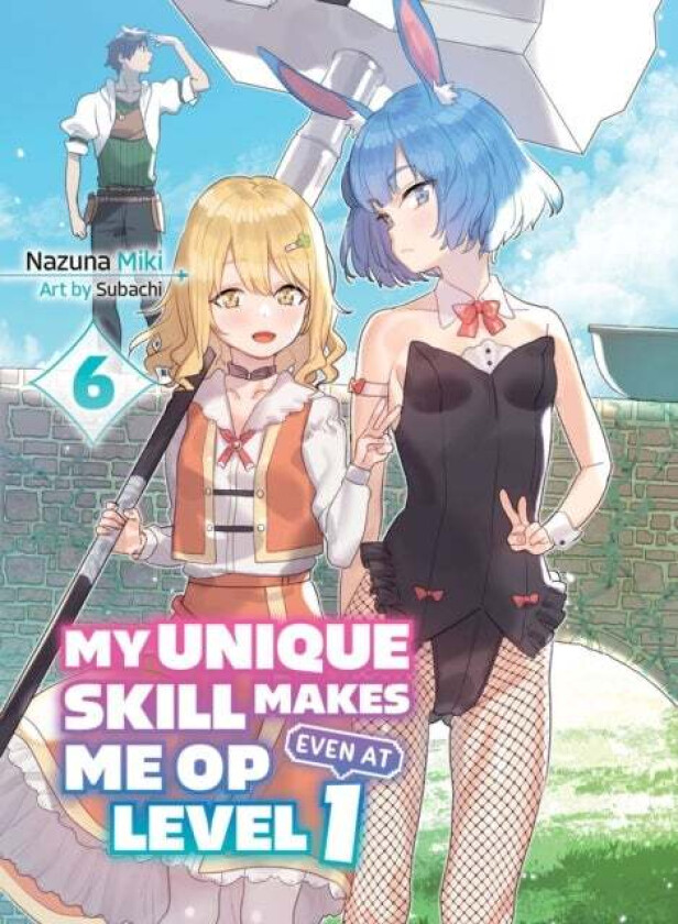 My Unique Skill Makes Me OP even at Level 1 Vol 6 (light novel) av Nazuna Miki, Subachi