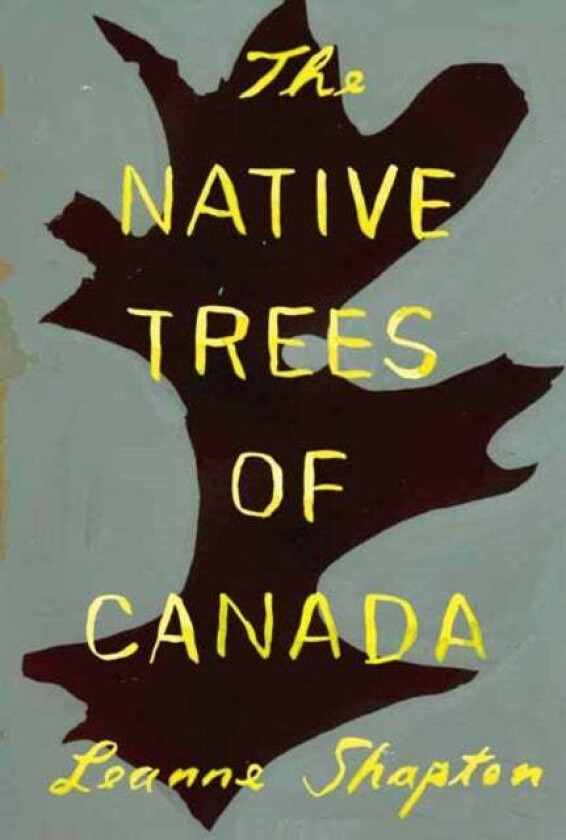 The Native Trees of Canada av Leanne Shapton