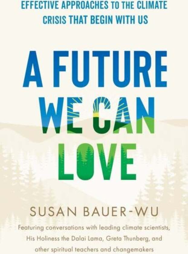 Future We Can Love,A av Susan Bauer-Wu