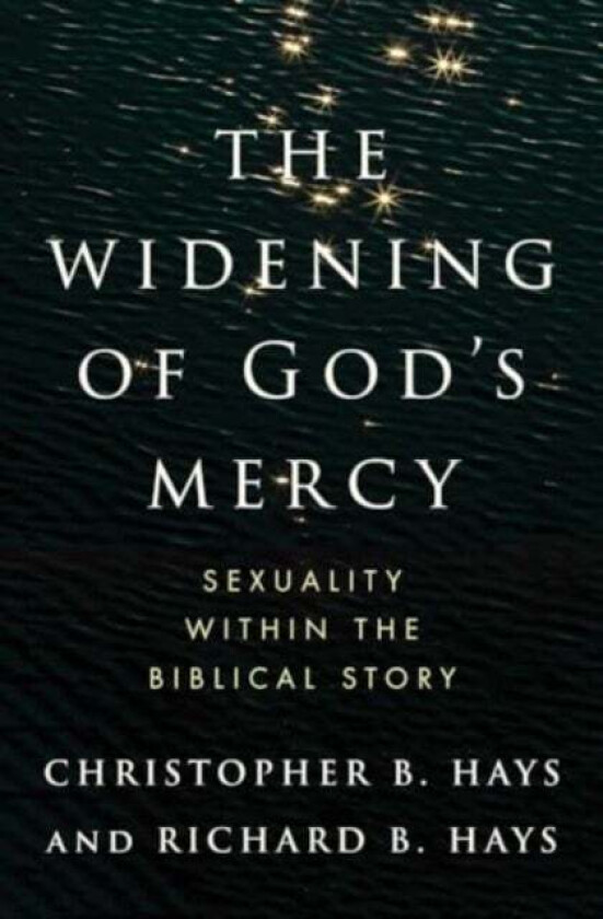 The Widening of God's Mercy av Christopher B Hays, Richard B Hays