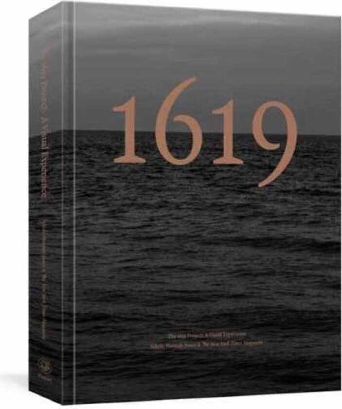 The 1619 Project: A Visual Experience av Nikole Hannah-Jones, New York Times Magazine
