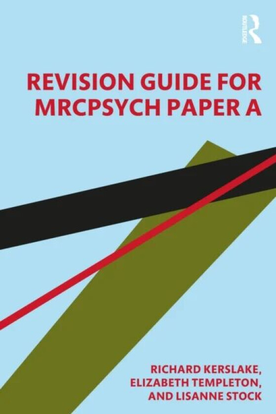 Revision Guide for MRCPsych Paper A av Elizabeth Templeton, Richard William (Pulborough UK) Kerslake, Lisanne Stock
