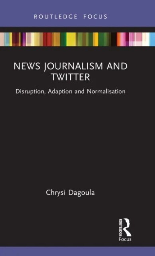 News Journalism and Twitter av Chrysi Dagoula