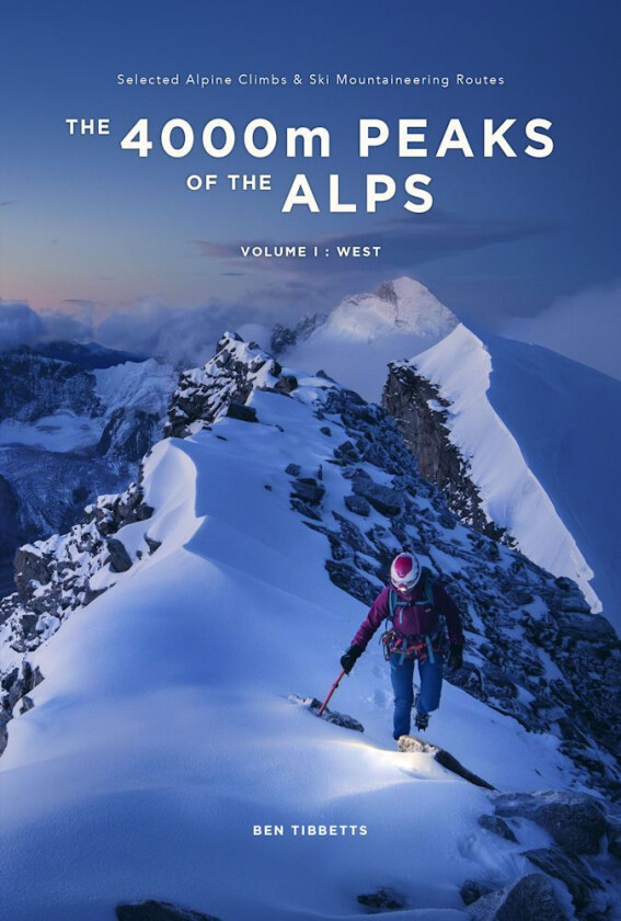 The 4000m Peaks of the Alps Vol 1 West