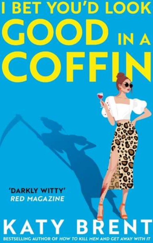 I Bet You¿d Look Good in a Coffin av Katy Brent