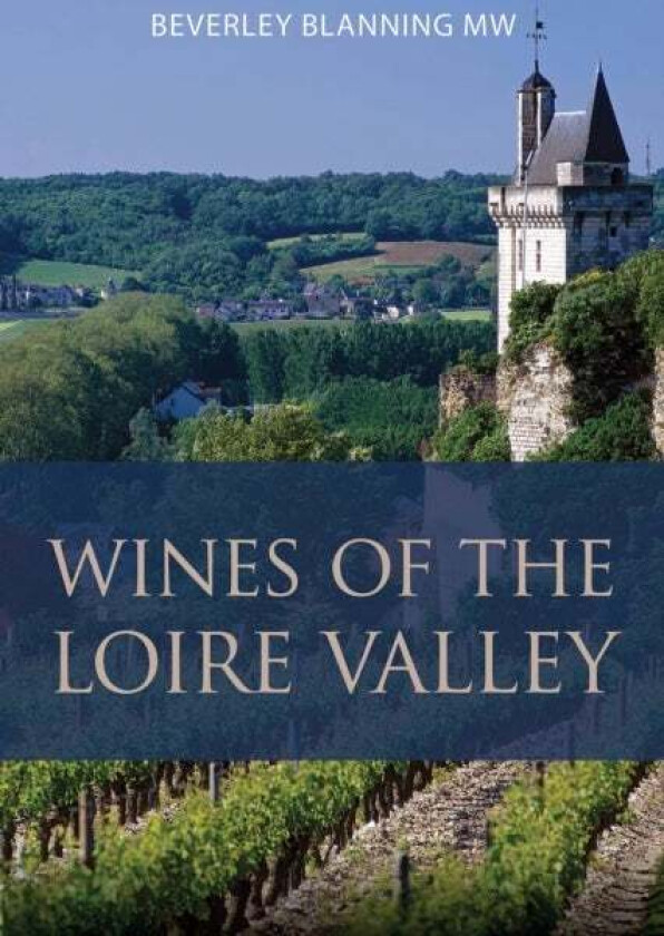 Wines of the Loire Valley av Beverley Blanning