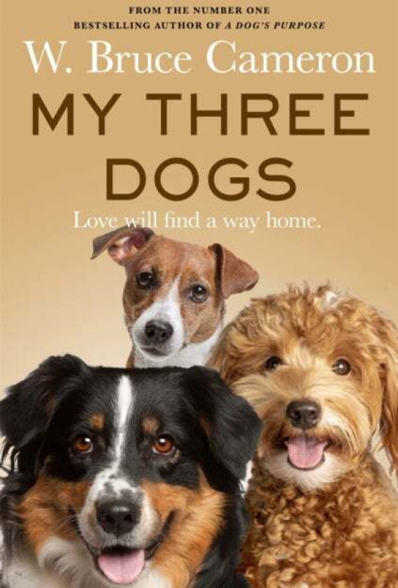 My Three Dogs av W. Bruce Cameron