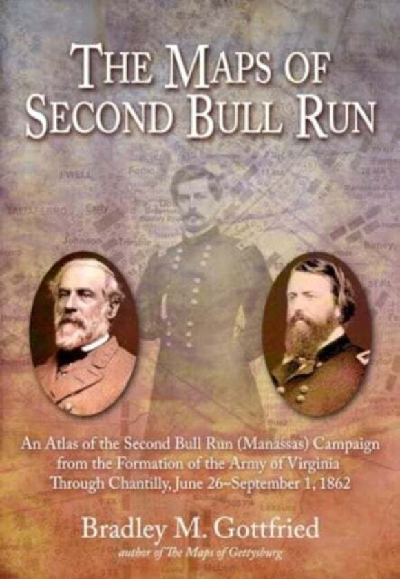 The Maps of Second Bull Run av Bradley M Gottfried