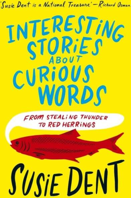 Interesting Stories about Curious Words av Susie Dent