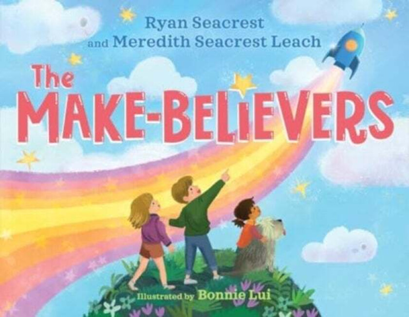 The Make-Believers av Ryan Seacrest, Meredith Seacrest Leach