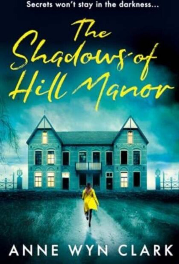 The Shadows of Hill Manor av Anne Wyn Clark