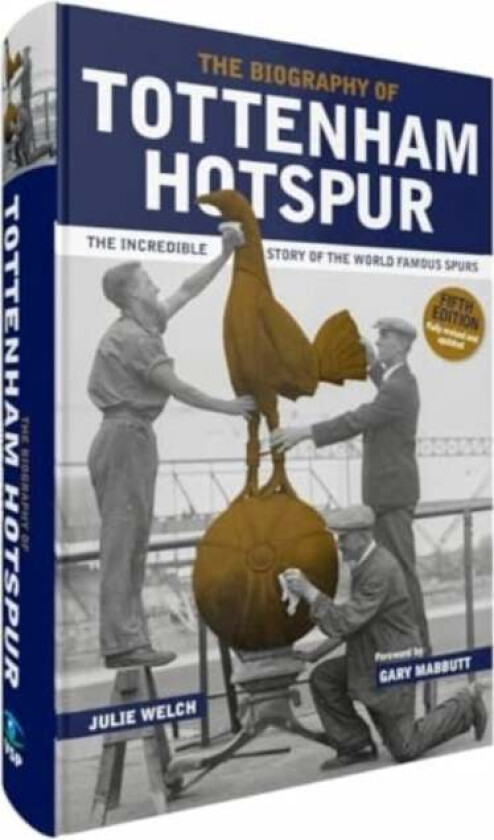 The Biography of Tottenham Hotspur av Julie Welch