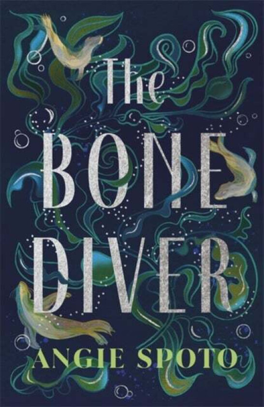 The Bone Diver av Angie Spoto