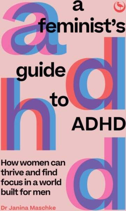 A Feminist's Guide to ADHD av Janina Maschke