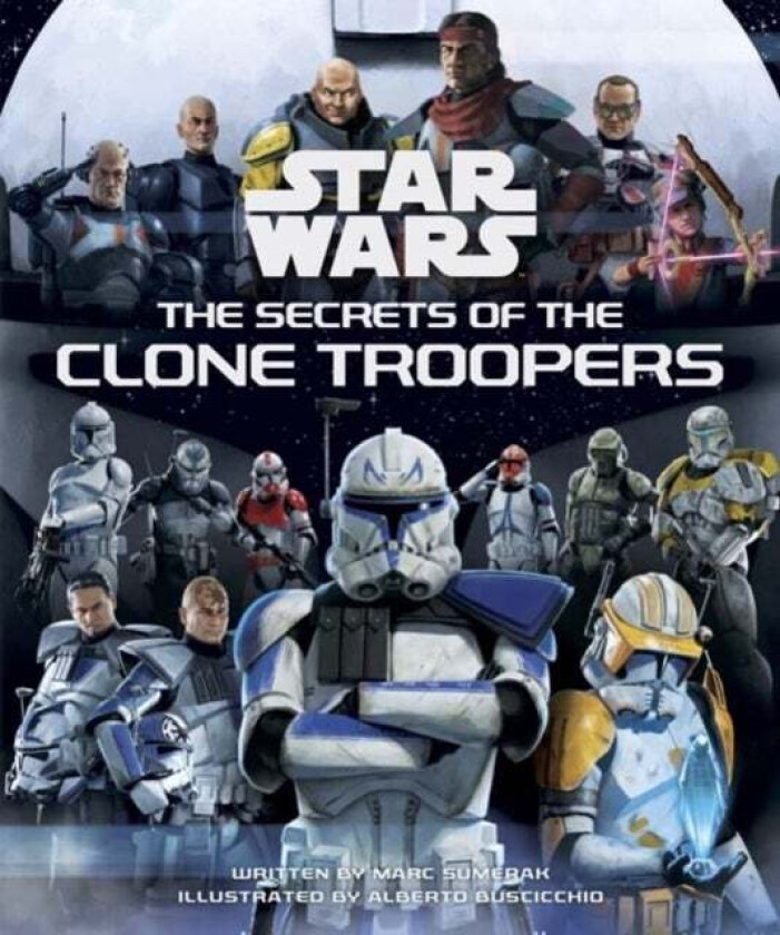 Star Wars: The Secrets of the Clone Troopers av Marc Sumerak