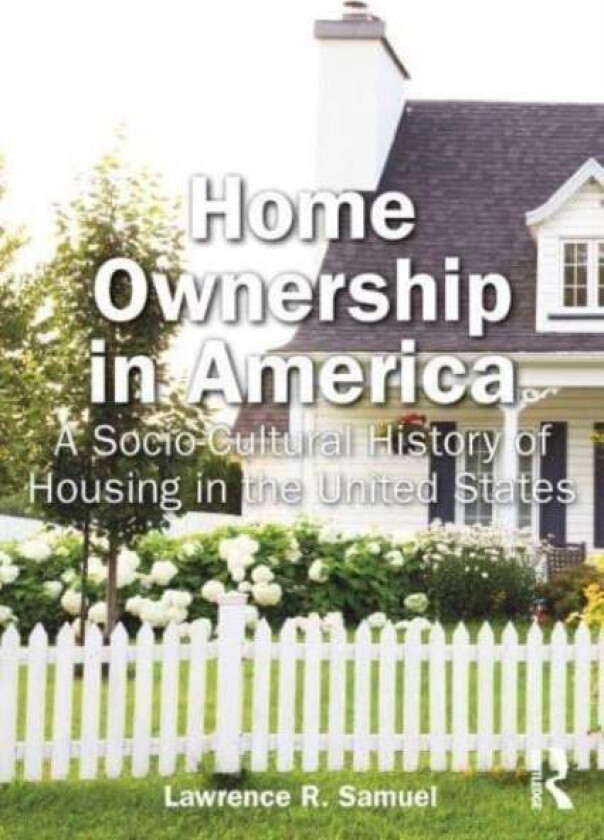 Home Ownership in America av Lawrence Samuel