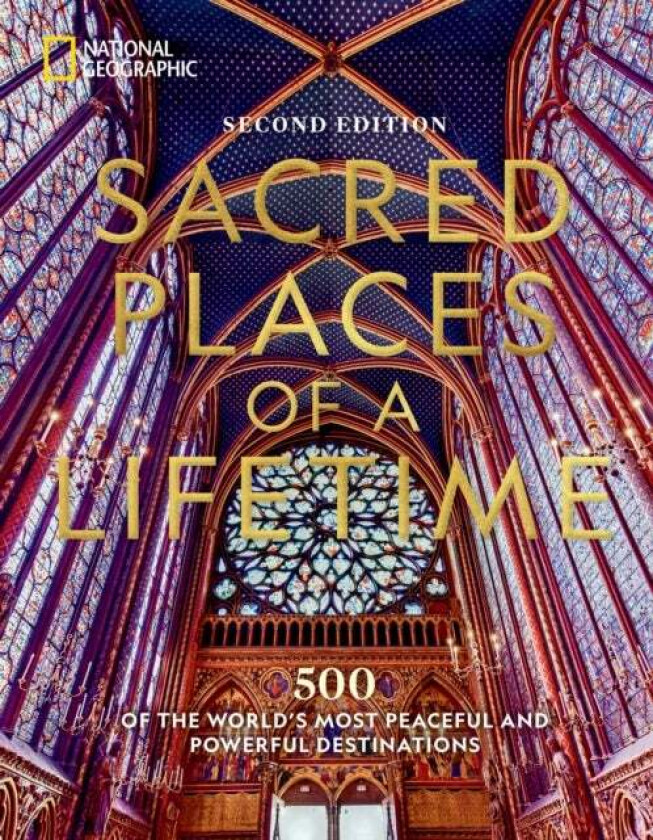 Sacred Places of a Lifetime, Second Edition av National Geographic