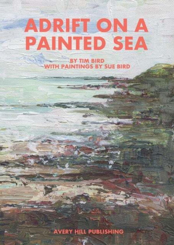 Adrift on a Painted Sea av Tim Bird