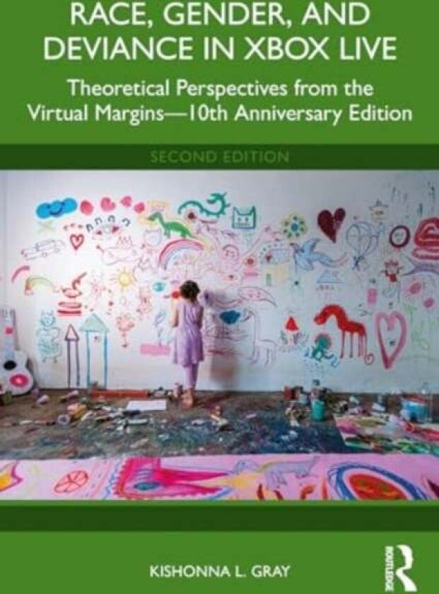 Race, Gender, and Deviance in Xbox Live av Kishonna L. (University of Illinois at Chicago.) Gray