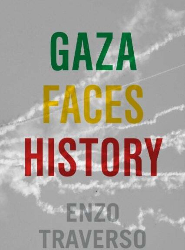 Gaza Faces History av Enzo Traverso