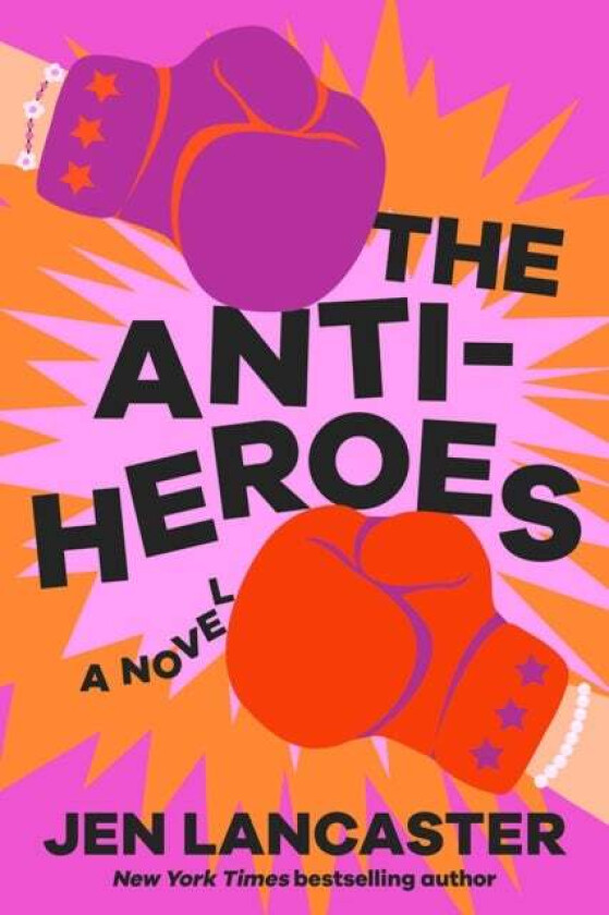 The Anti-Heroes av Jen Lancaster