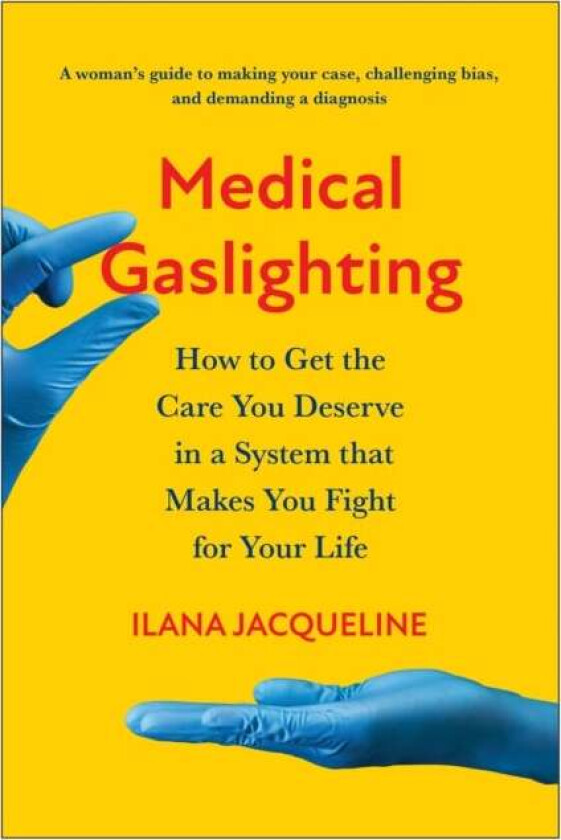 Medical Gaslighting av Ilana Jacqueline