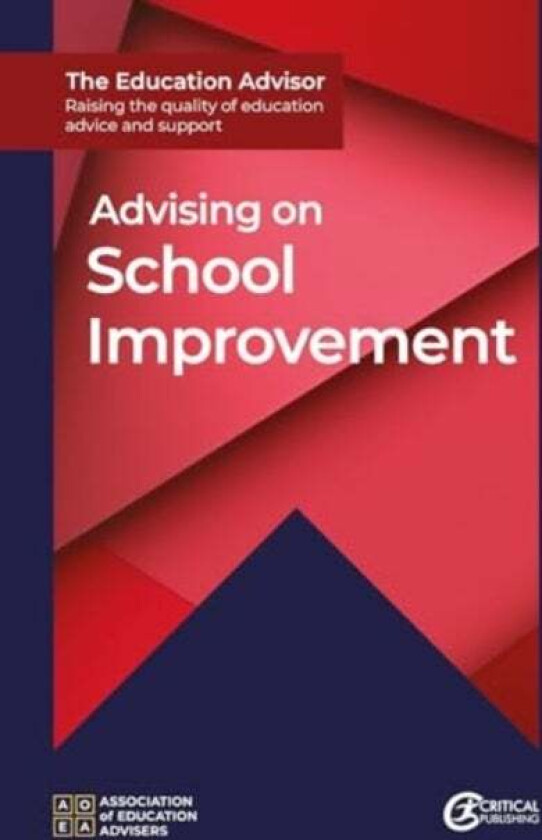 Advising on School Improvement av Association of Education Advisers