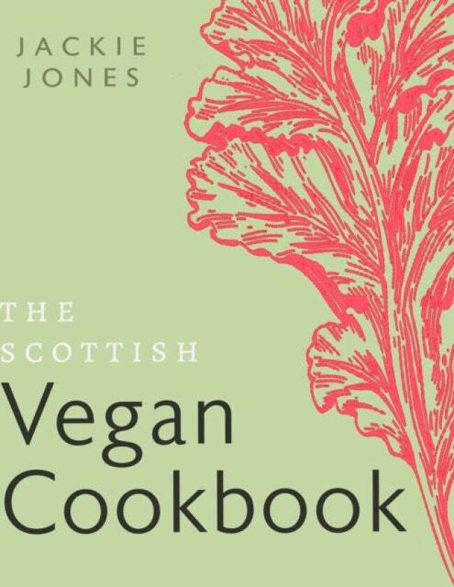 The Scottish Vegan Cookbook av Jackie Jones