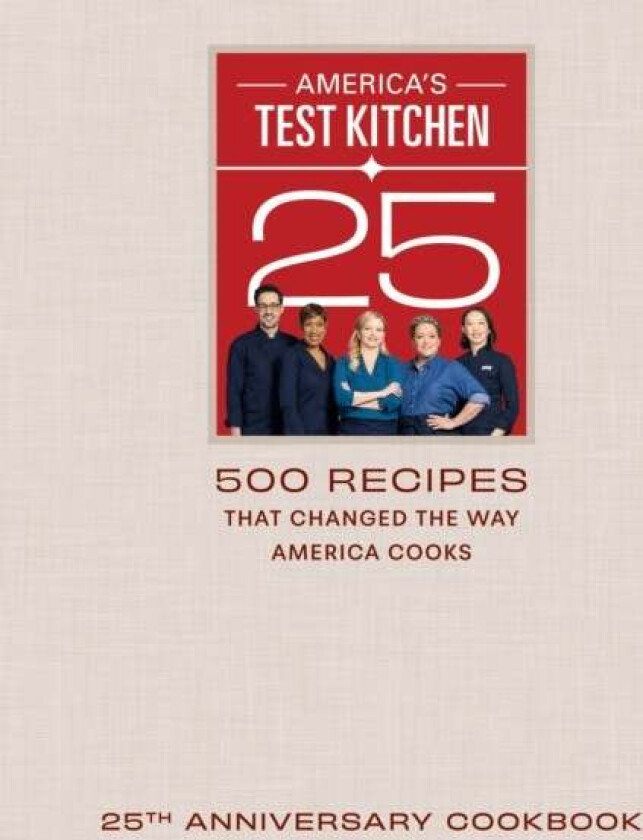 America's Test Kitchen Twenty-Fifth Anniversary Cookbook av America's Test Kitchen