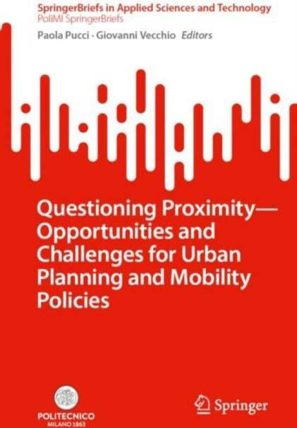 Questioning Proximity - Opportunities and Challenges for Urban Planning and Mobility Policies